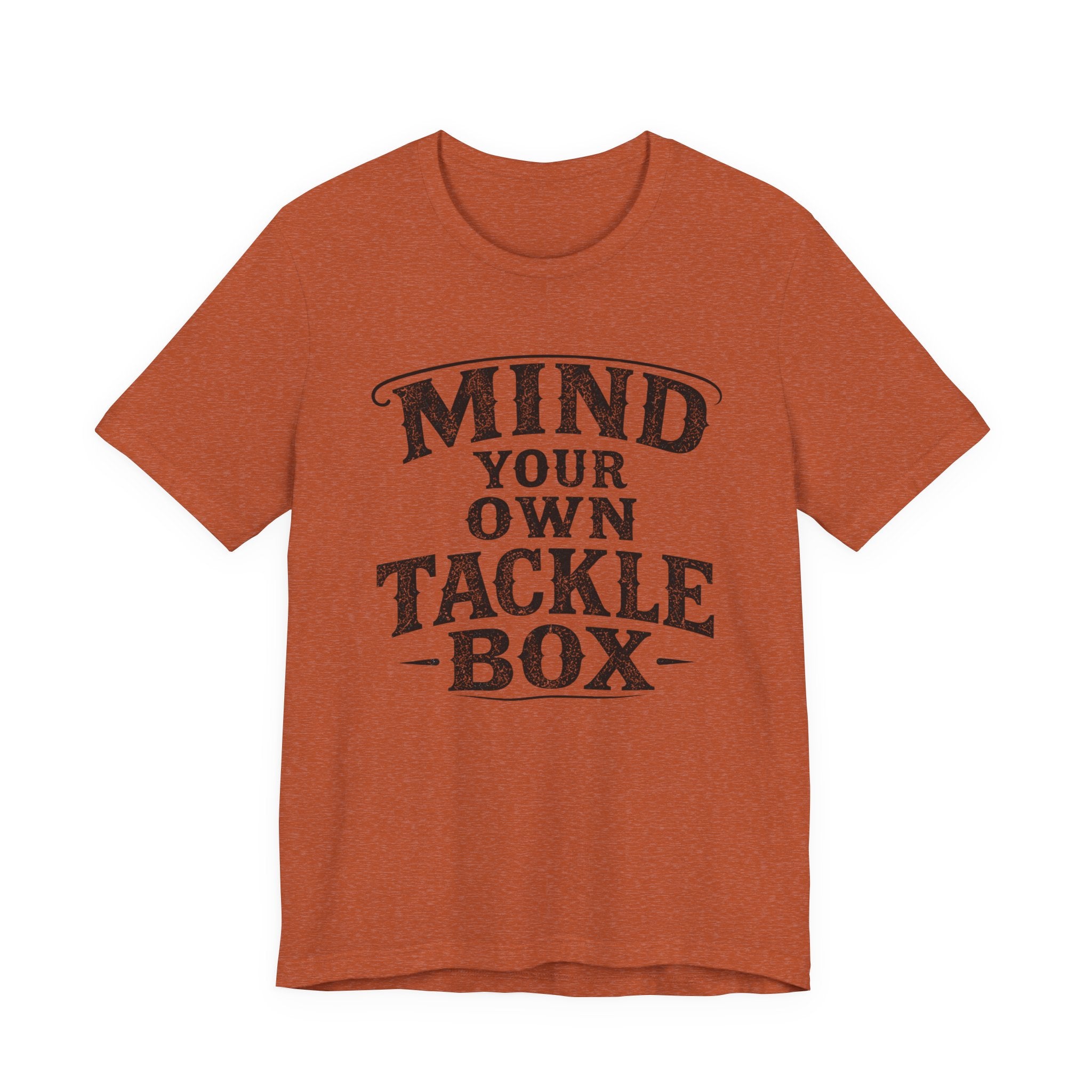 Mind Your Own Tackle Box – Fishing Graphic T-Shirt