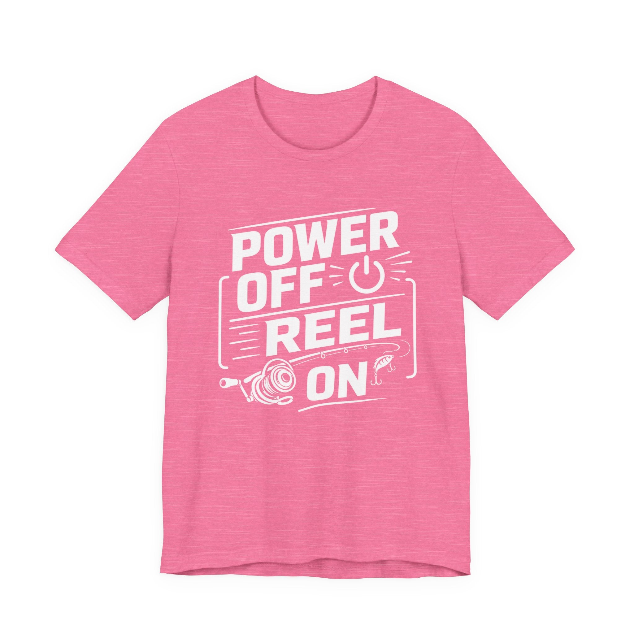 Power Off Reel On - Graphic T-Shirt