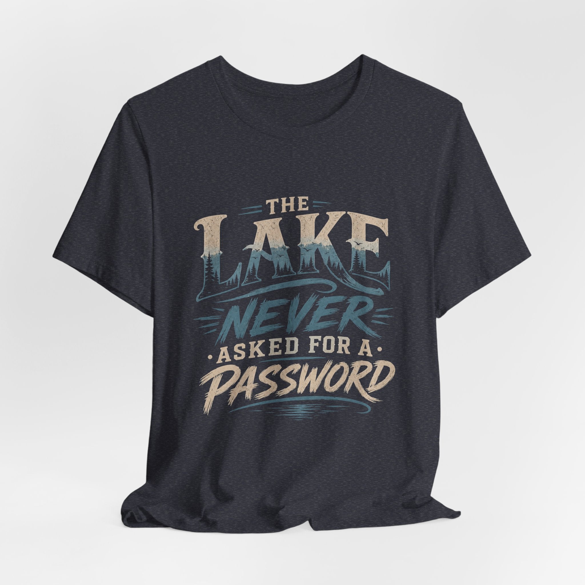 The Lake Never Asked for a Password – Fishing Graphic T-Shirt