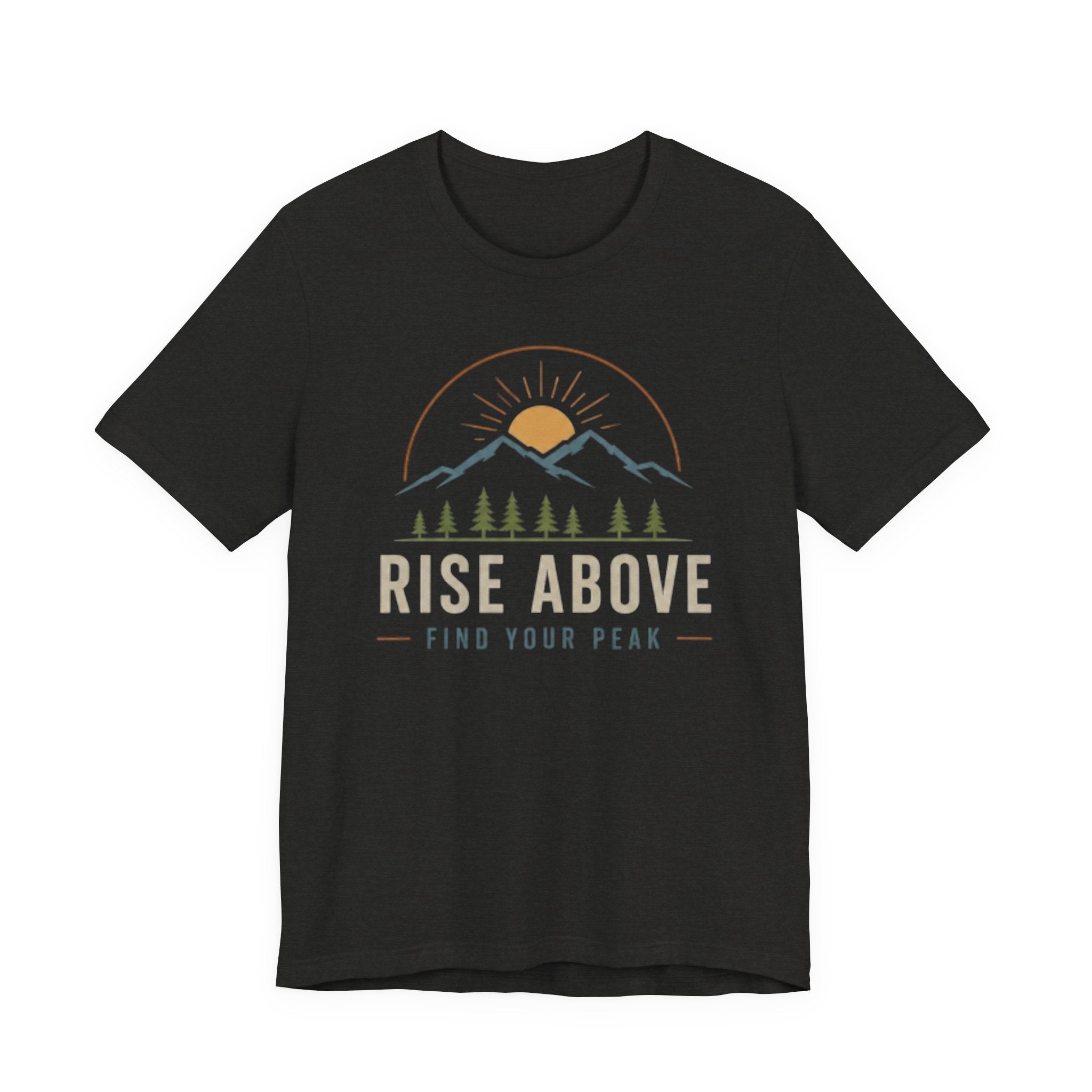 Rise Above, Find Your Peak - Mountain Adventure Graphic T-Shirt