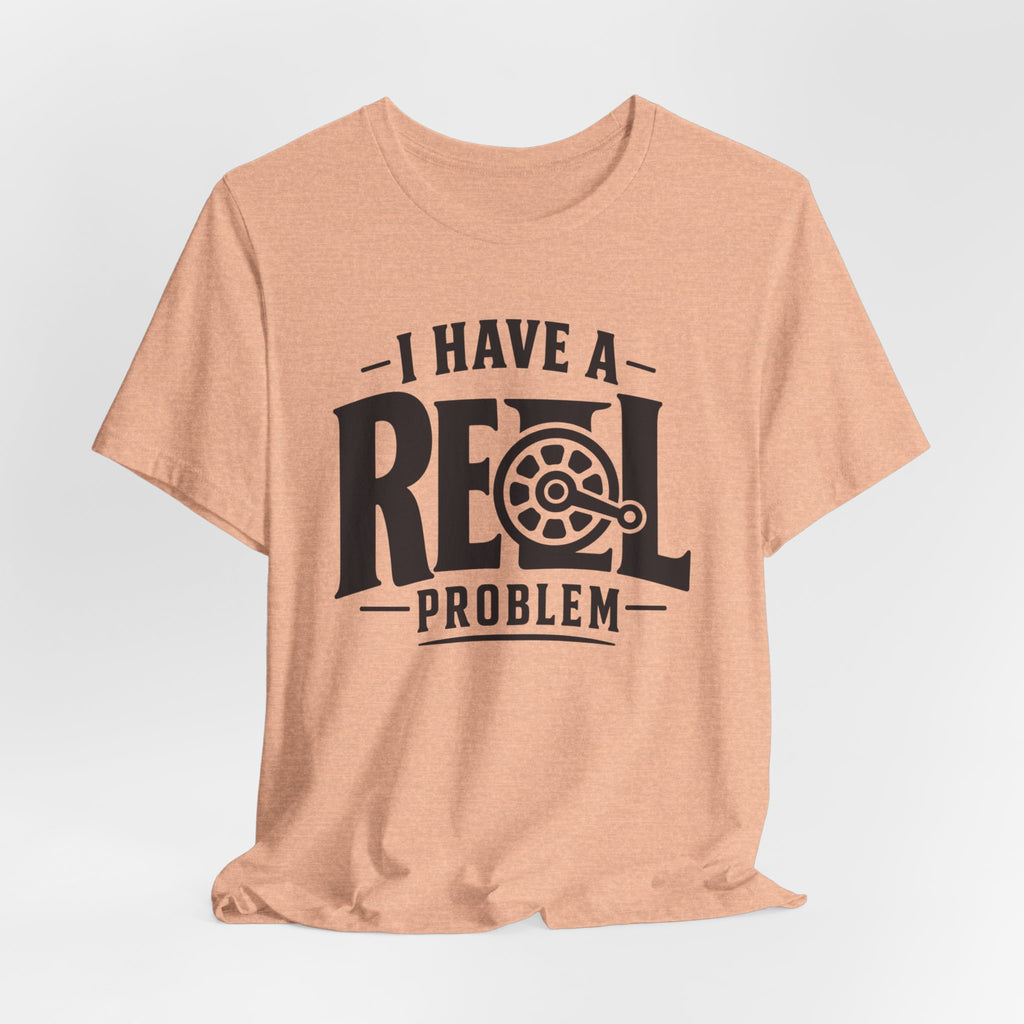 I Have a Reel Problem | Funny Fishing Graphic T-Shirt