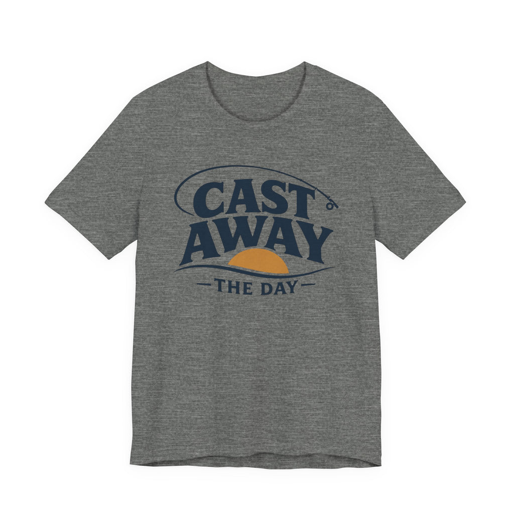 Cast Away the Day | Fishing Graphic T-Shirt