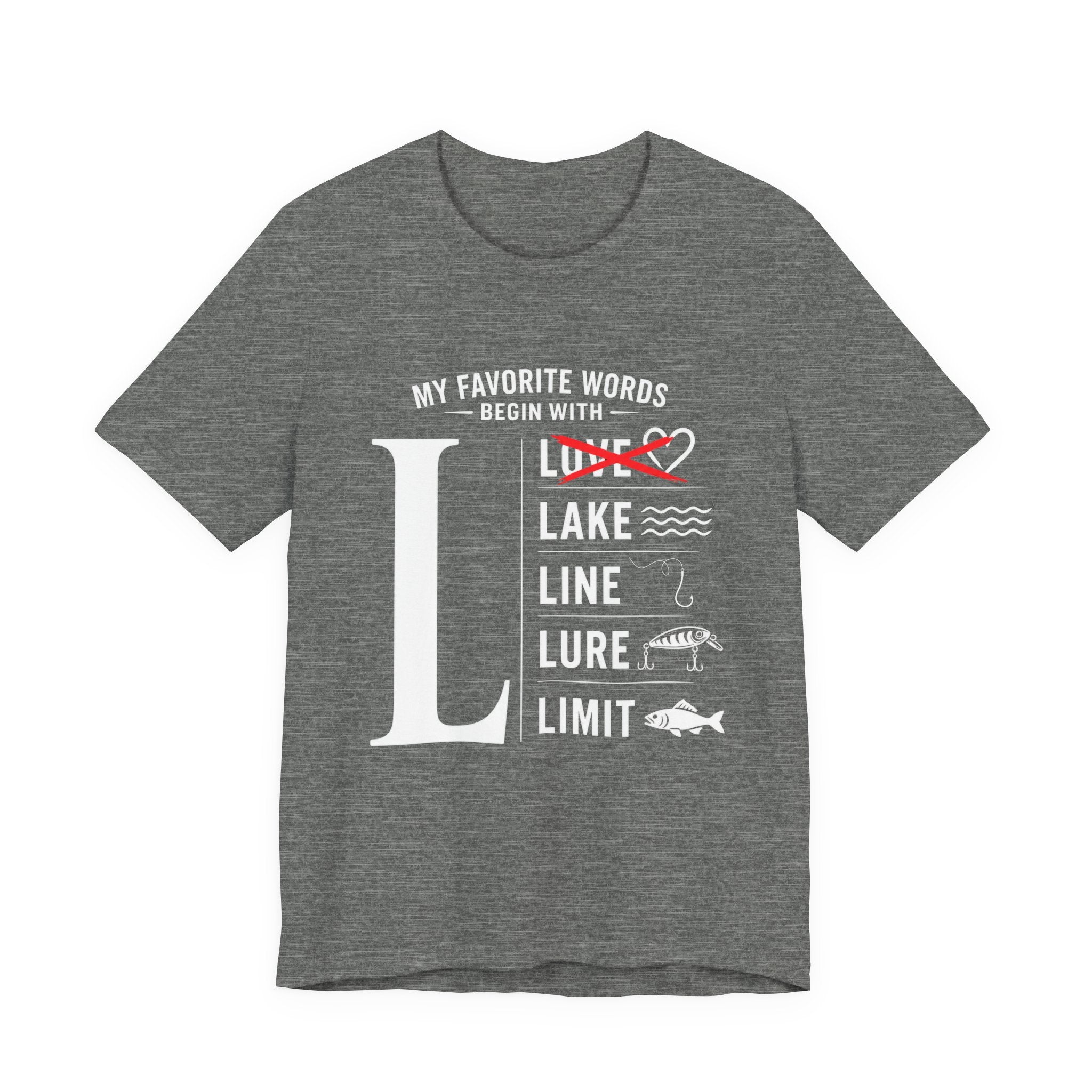 My Favorite Words Begin with L - Graphic Fishing T-Shirt