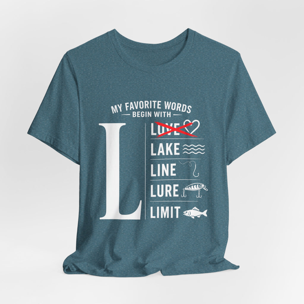 My Favorite Words Begin with L - Graphic Fishing T-Shirt