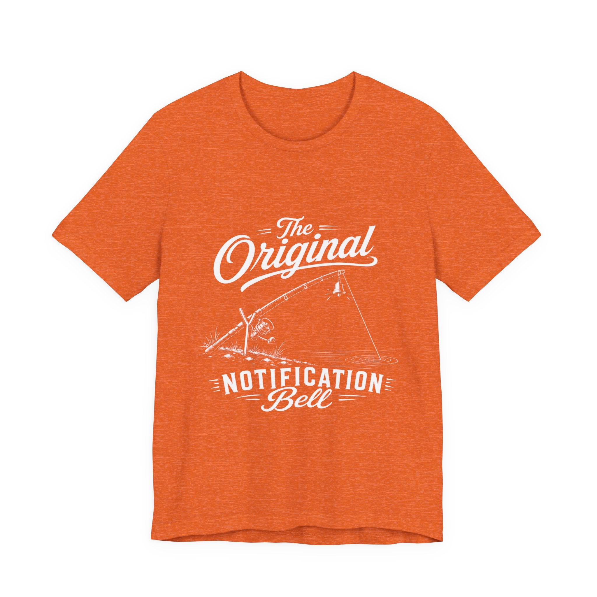 The Original Notification Bell - Funny Fishing T-Shirt