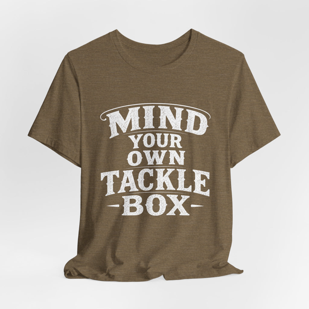 Mind Your Own Tackle Box  -Vintage Edge Fishing Graphic Tshirt