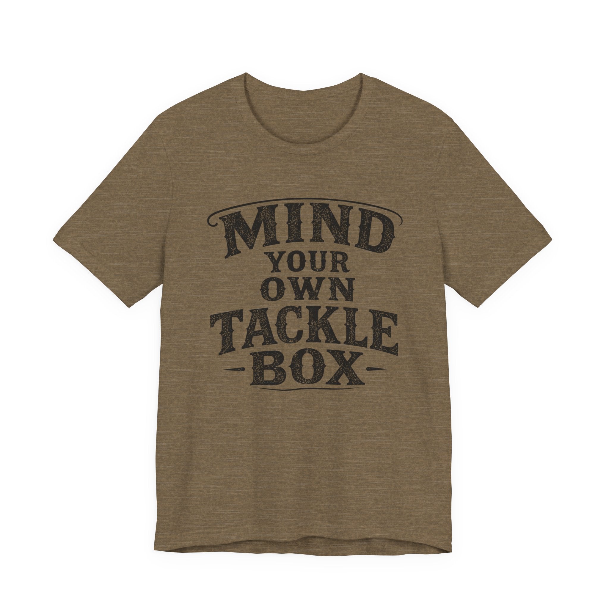 Mind Your Own Tackle Box – Fishing Graphic T-Shirt