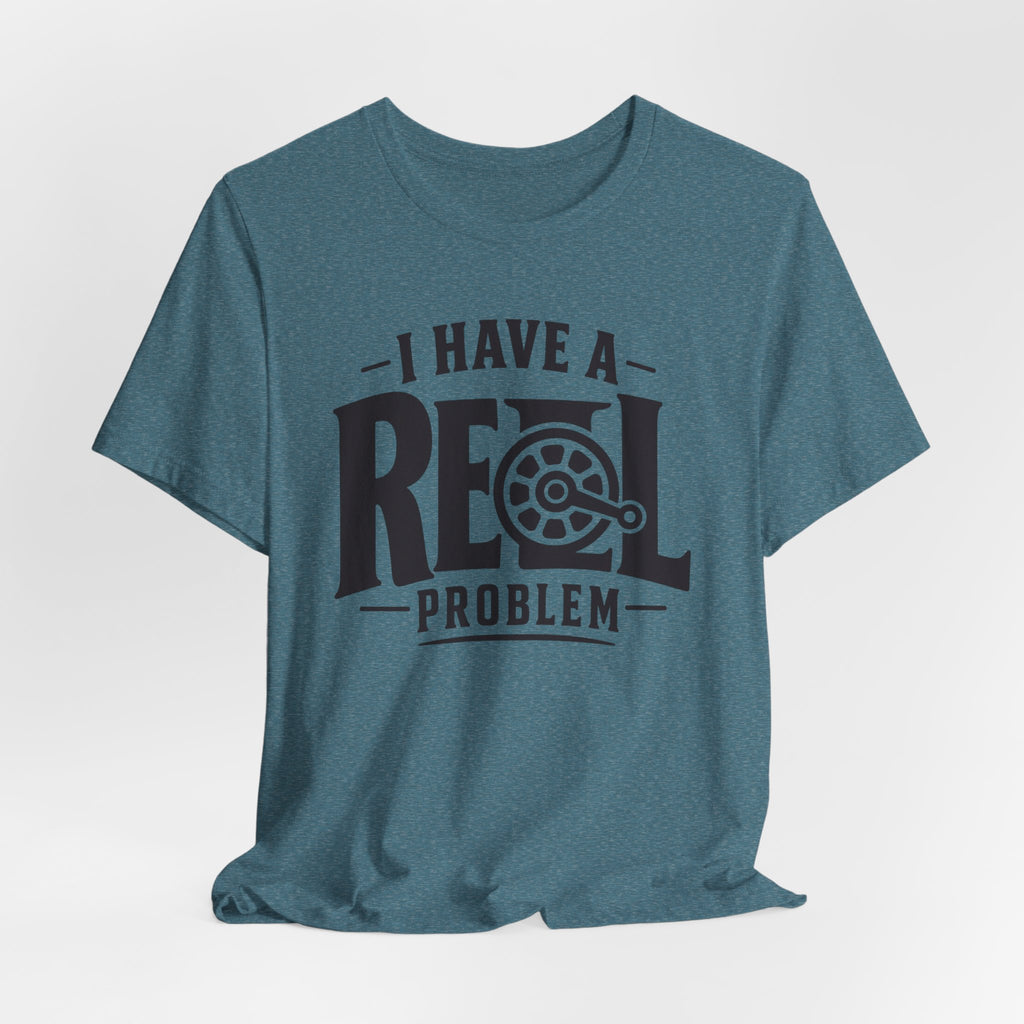 I Have a Reel Problem | Funny Fishing Graphic T-Shirt