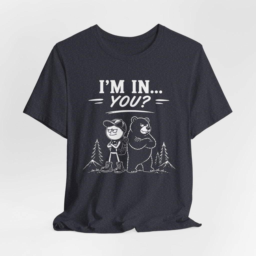 I'm In... You? | Outdoor Adventure Tee