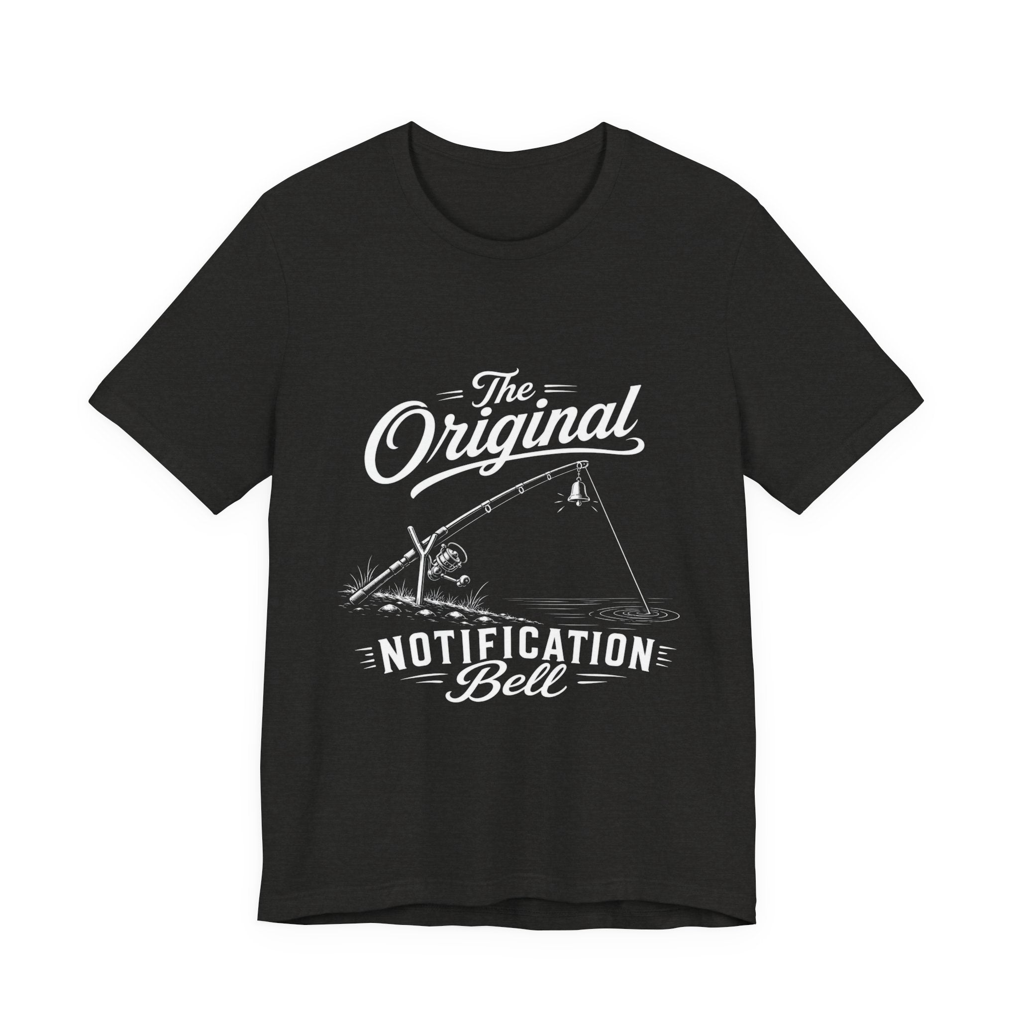 The Original Notification Bell - Funny Fishing T-Shirt