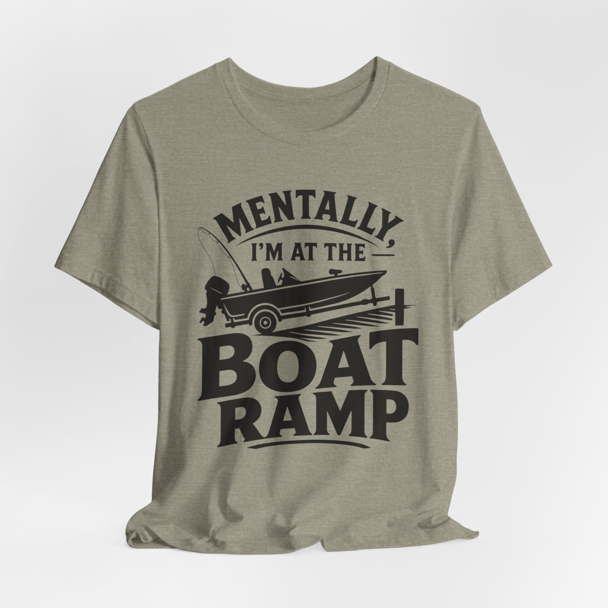 Mentally, I'm at the Boat Ramp |Fishing Graphic T-Shirt