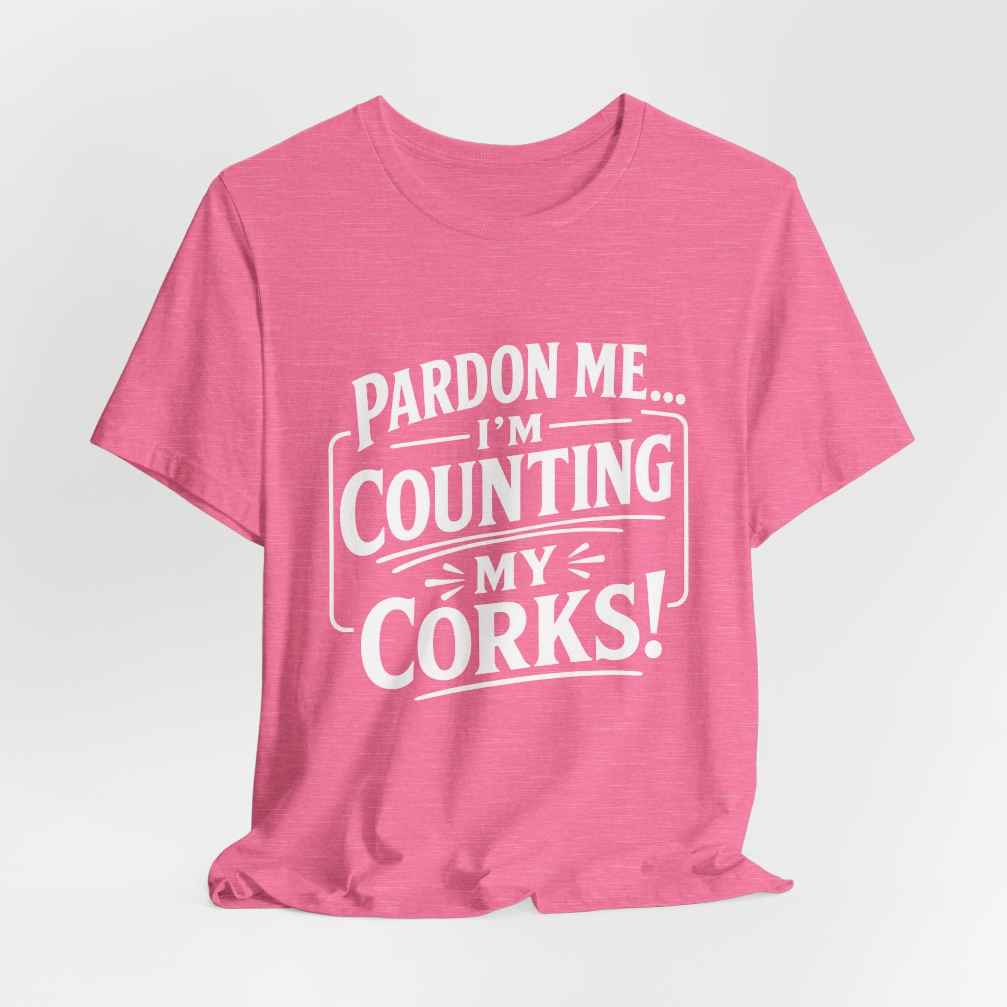 Pardon Me... I'm Counting My Corks! – Funny Fishing Graphic T-Shirt