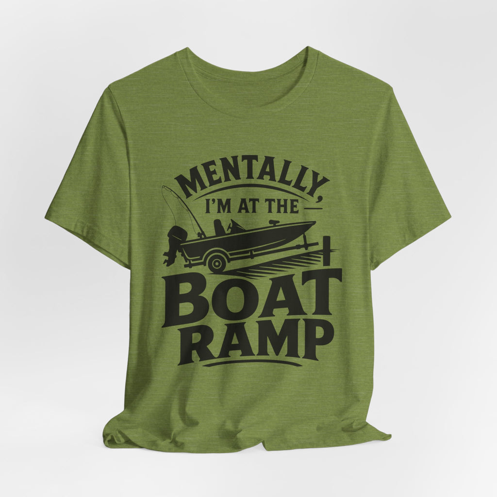 Mentally, I'm at the Boat Ramp |Fishing Graphic T-Shirt