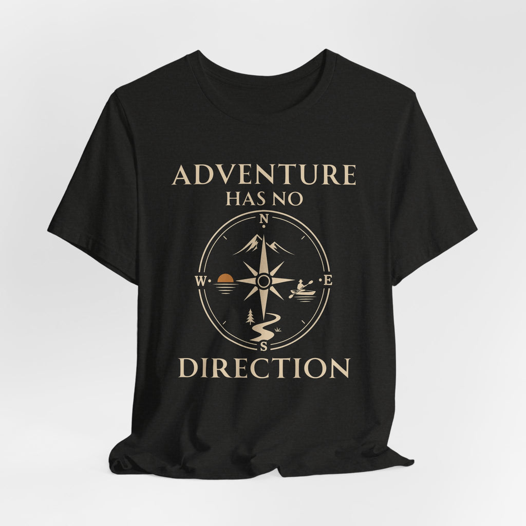Adventure Has No Direction Outdoor Adventure T-Shirt
