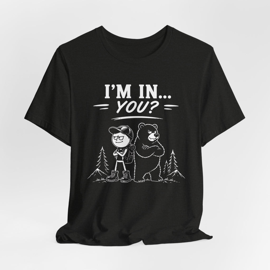 I'm In... You? | Outdoor Adventure Tee