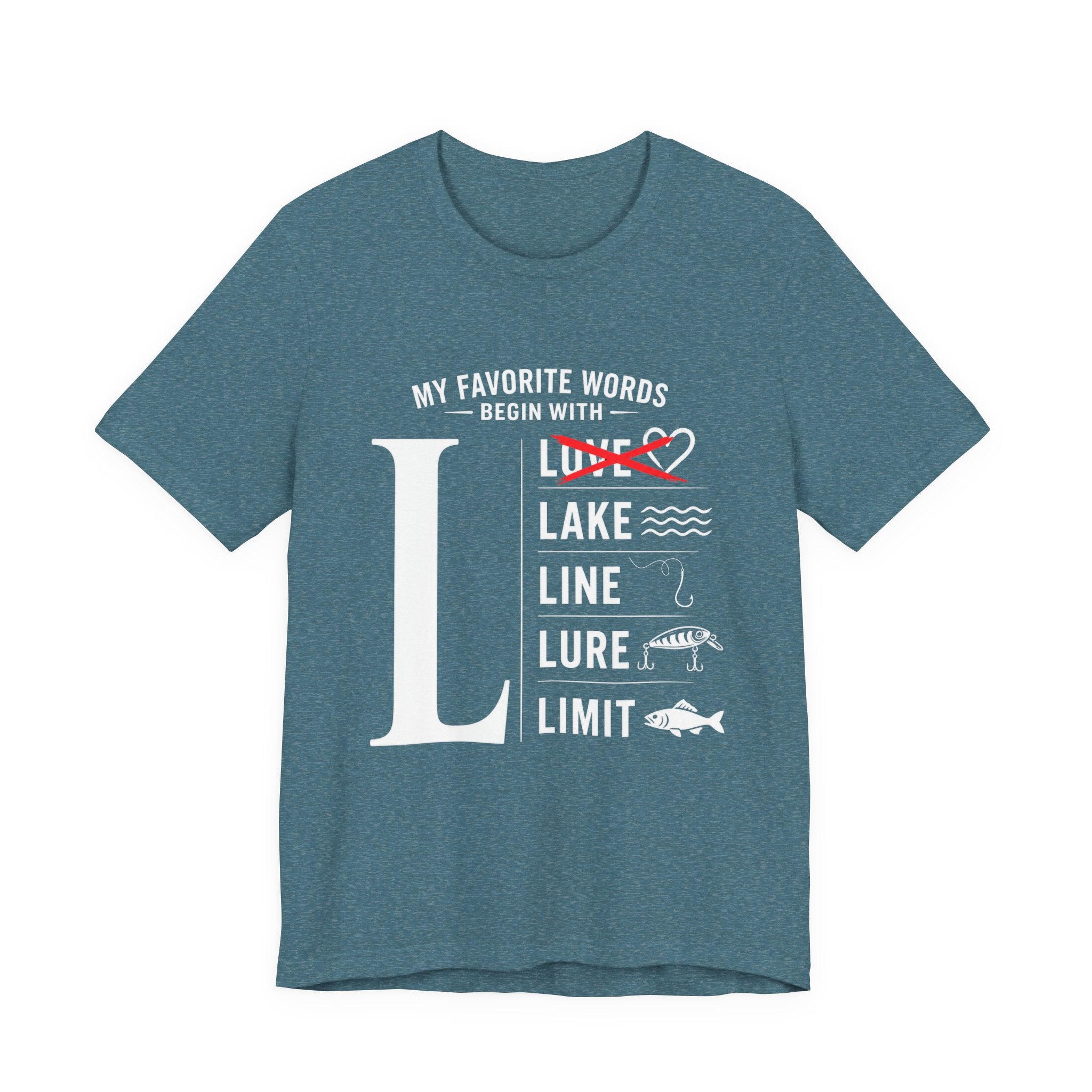My Favorite Words Begin with L - Graphic Fishing T-Shirt