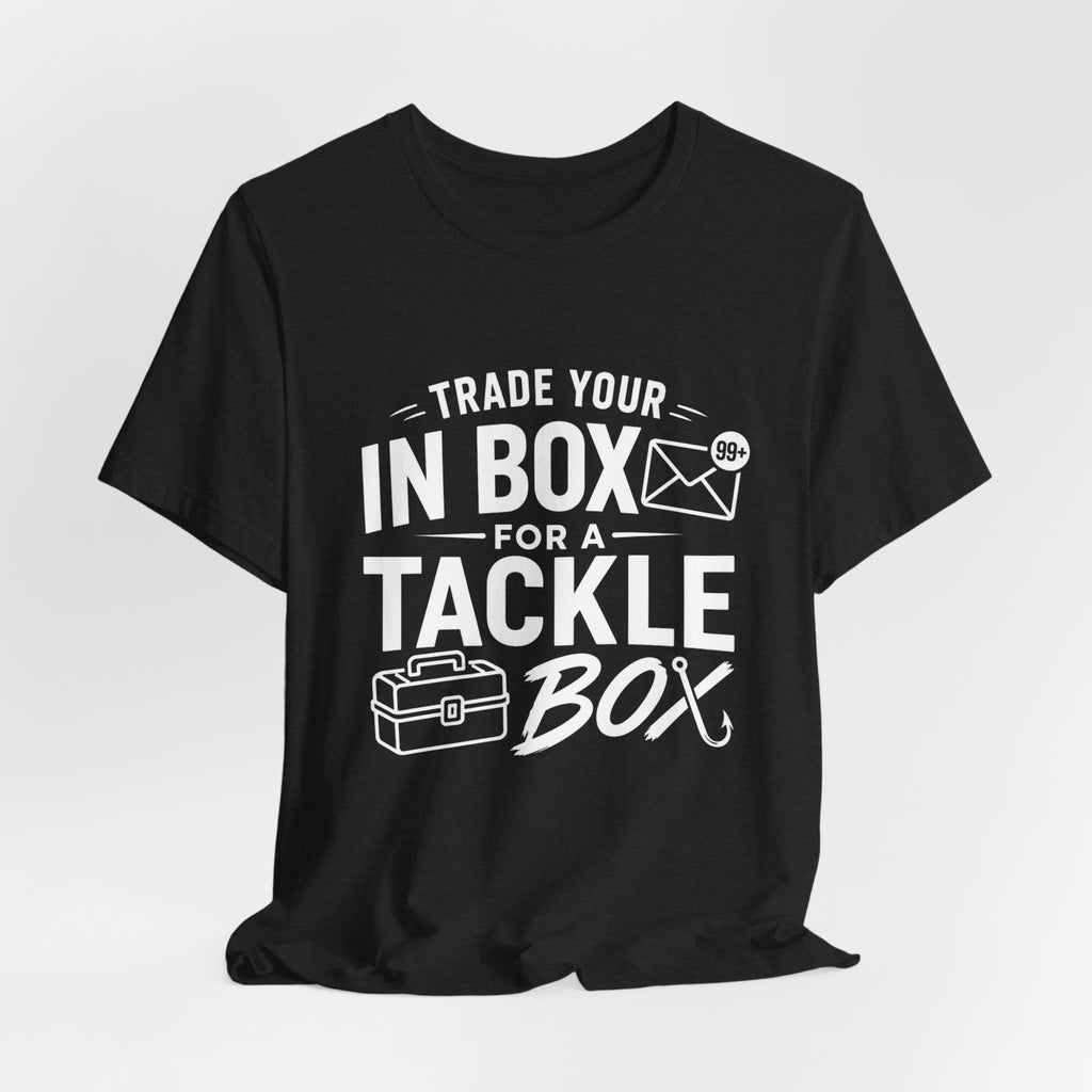 Trade Your Inbox for a Tackle Box Funny Fishing T-Shirt