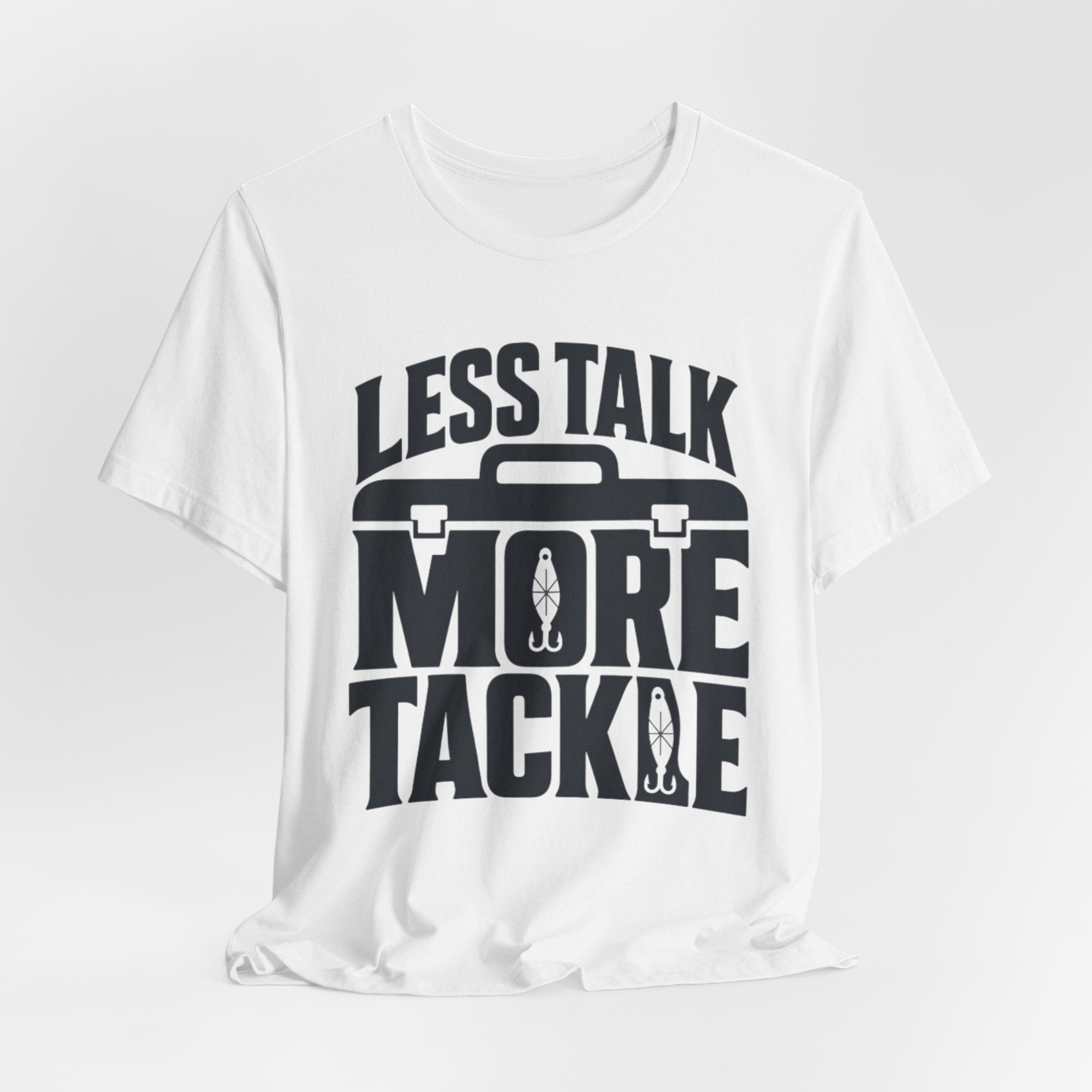 Less Talk, More Tackle | Funny Fishing Graphic T-Shirt