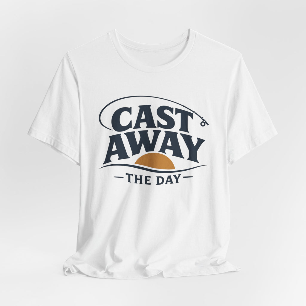 Cast Away the Day | Fishing Graphic T-Shirt