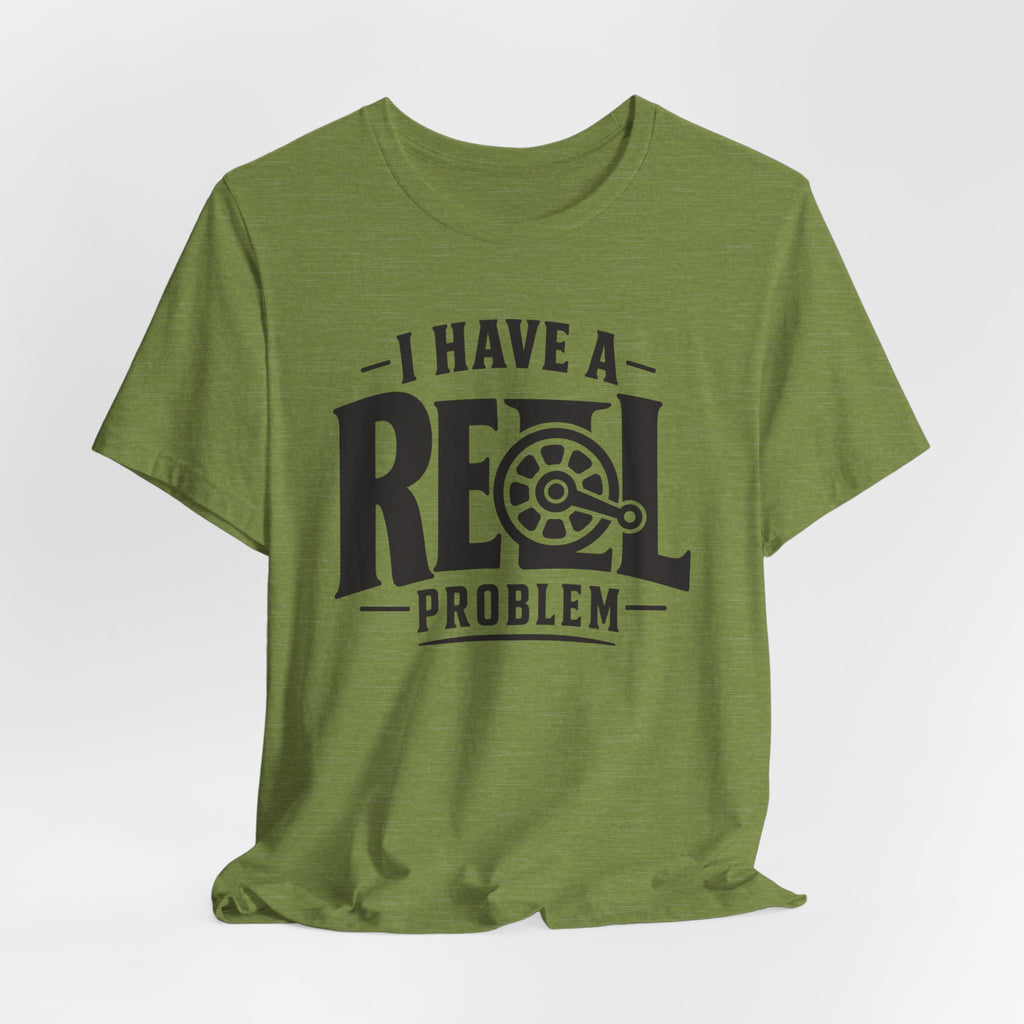 I Have a Reel Problem | Funny Fishing Graphic T-Shirt