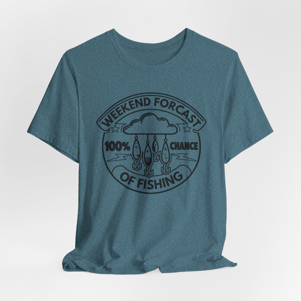 Weekend Forecast: 100% Chance of Fishing | Funny Fishing Tee