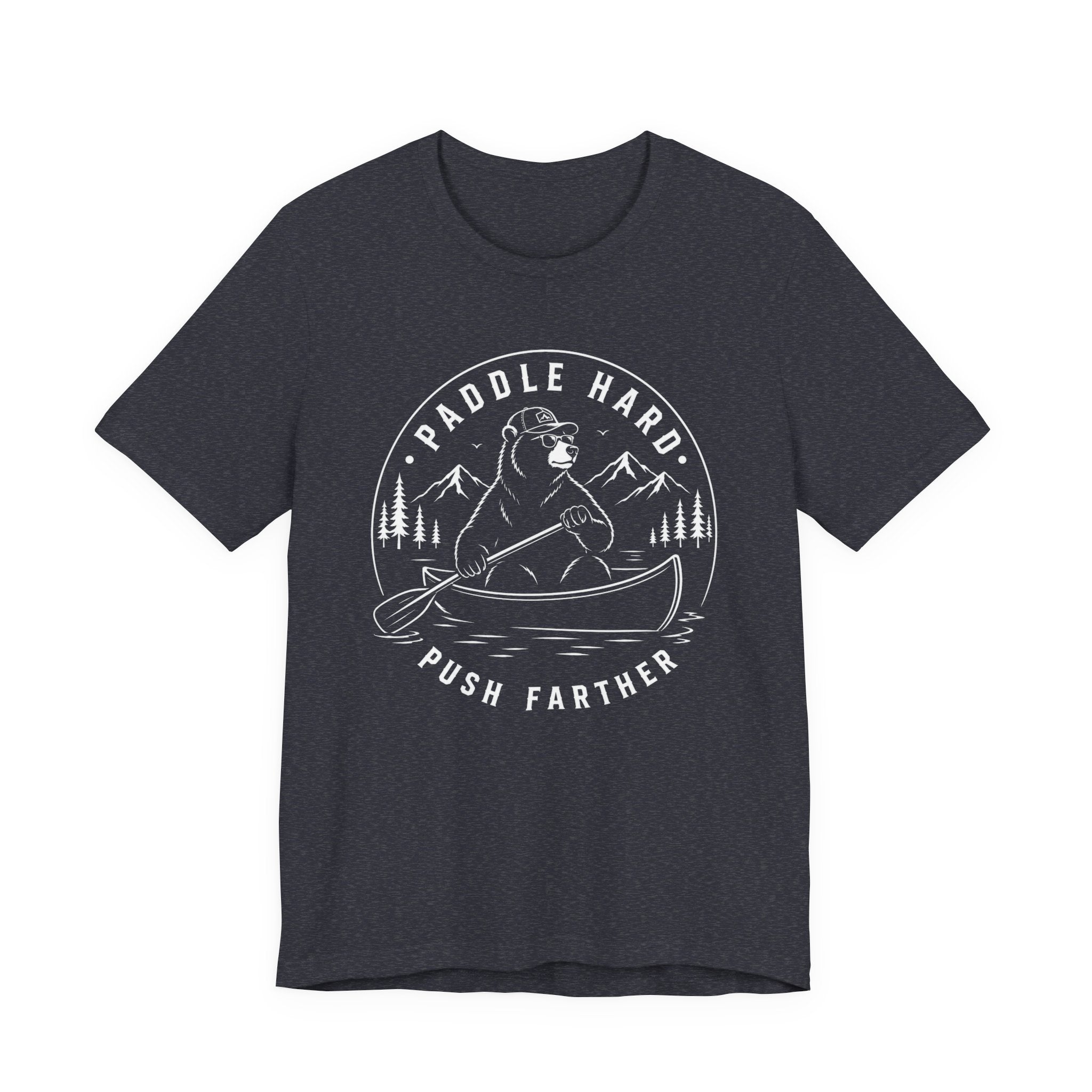 Paddle Hard, Push Farther | Canoe Adventure Tee