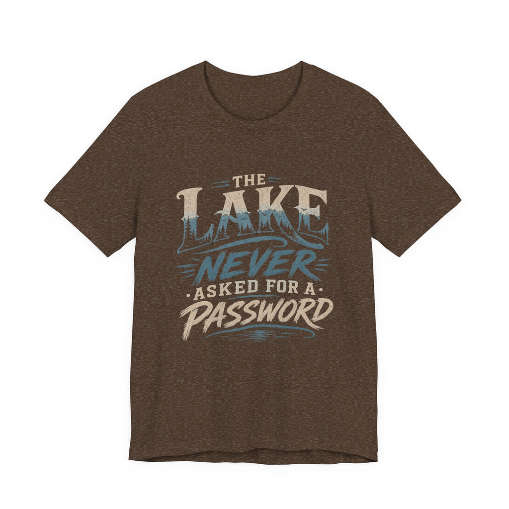 The Lake Never Asked for a Password – Fishing Graphic T-Shirt