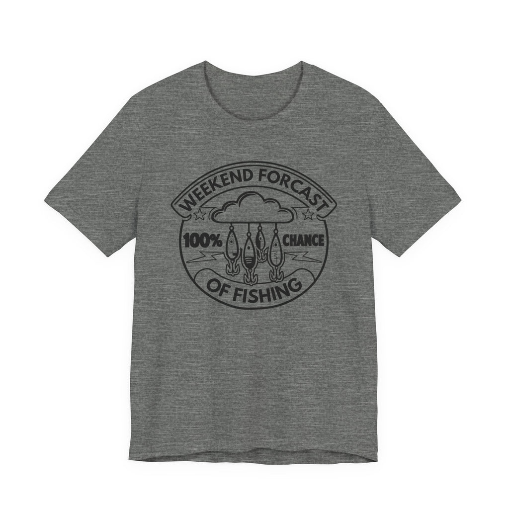 Weekend Forecast: 100% Chance of Fishing | Funny Fishing Tee
