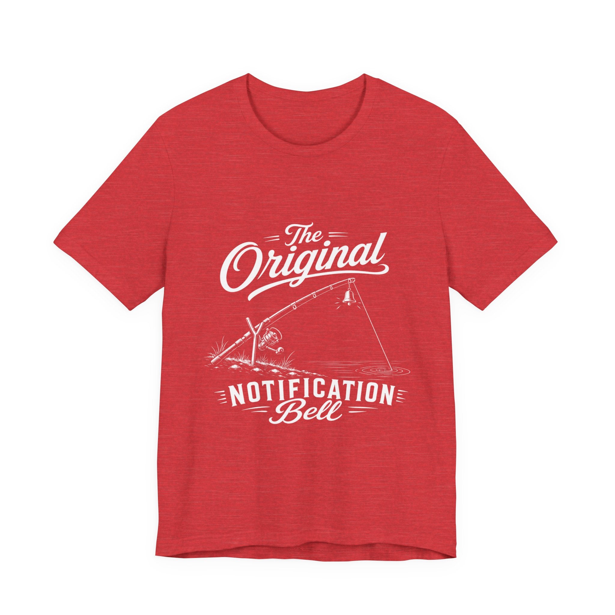 The Original Notification Bell - Funny Fishing T-Shirt