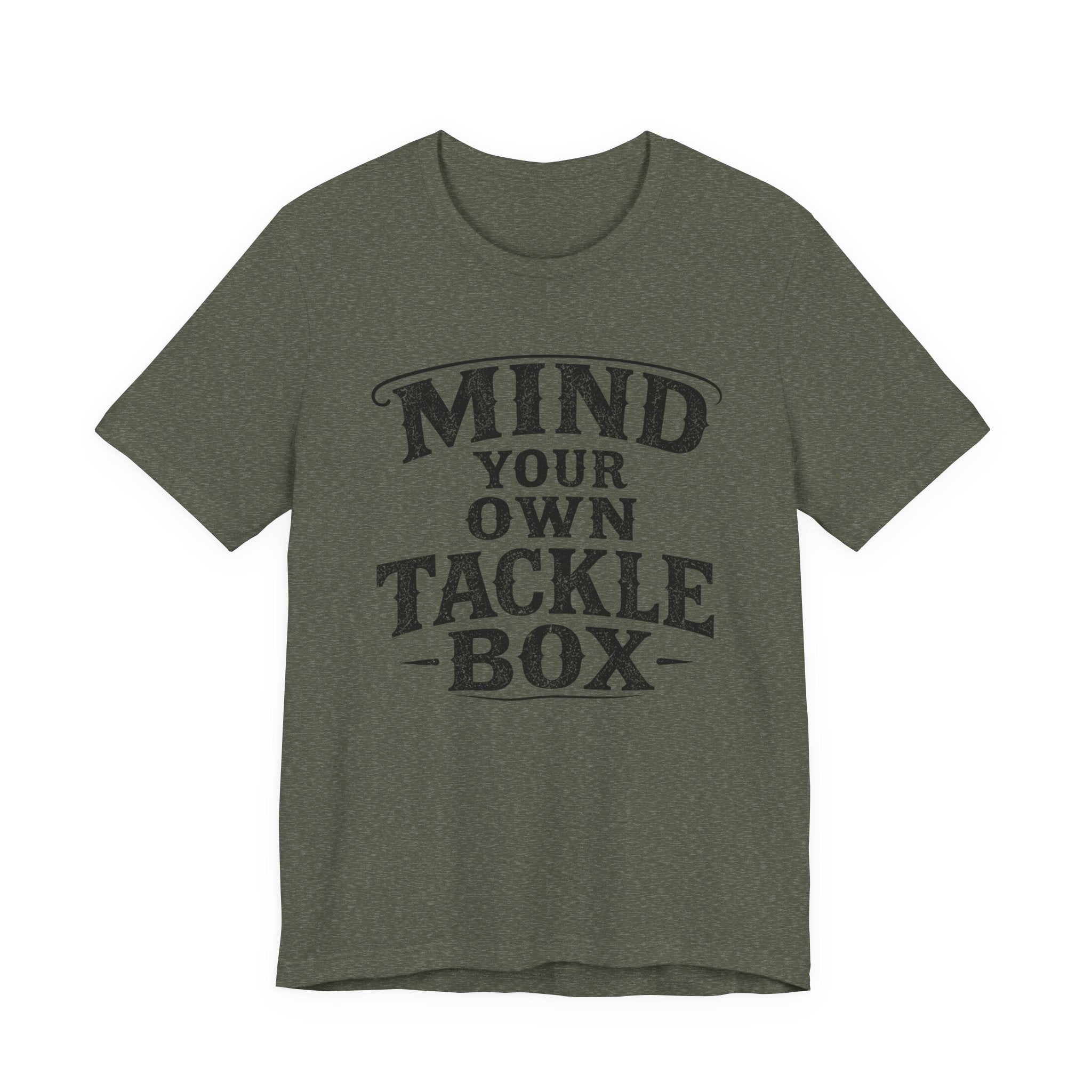 Mind Your Own Tackle Box – Fishing Graphic T-Shirt