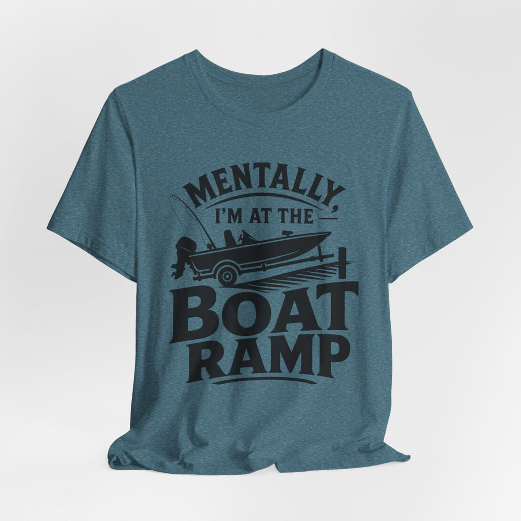 Mentally, I'm at the Boat Ramp |Fishing Graphic T-Shirt
