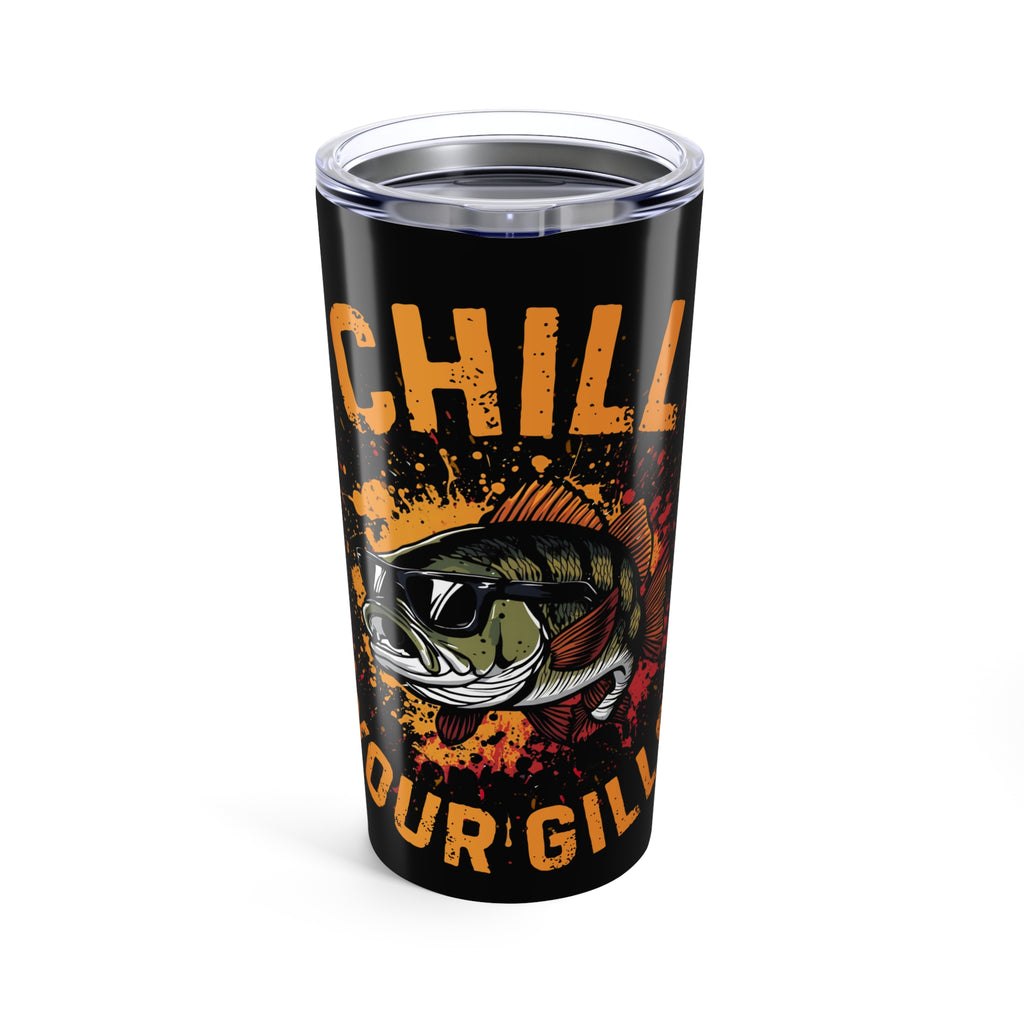 Chill Your Gills Fishing Tumbler