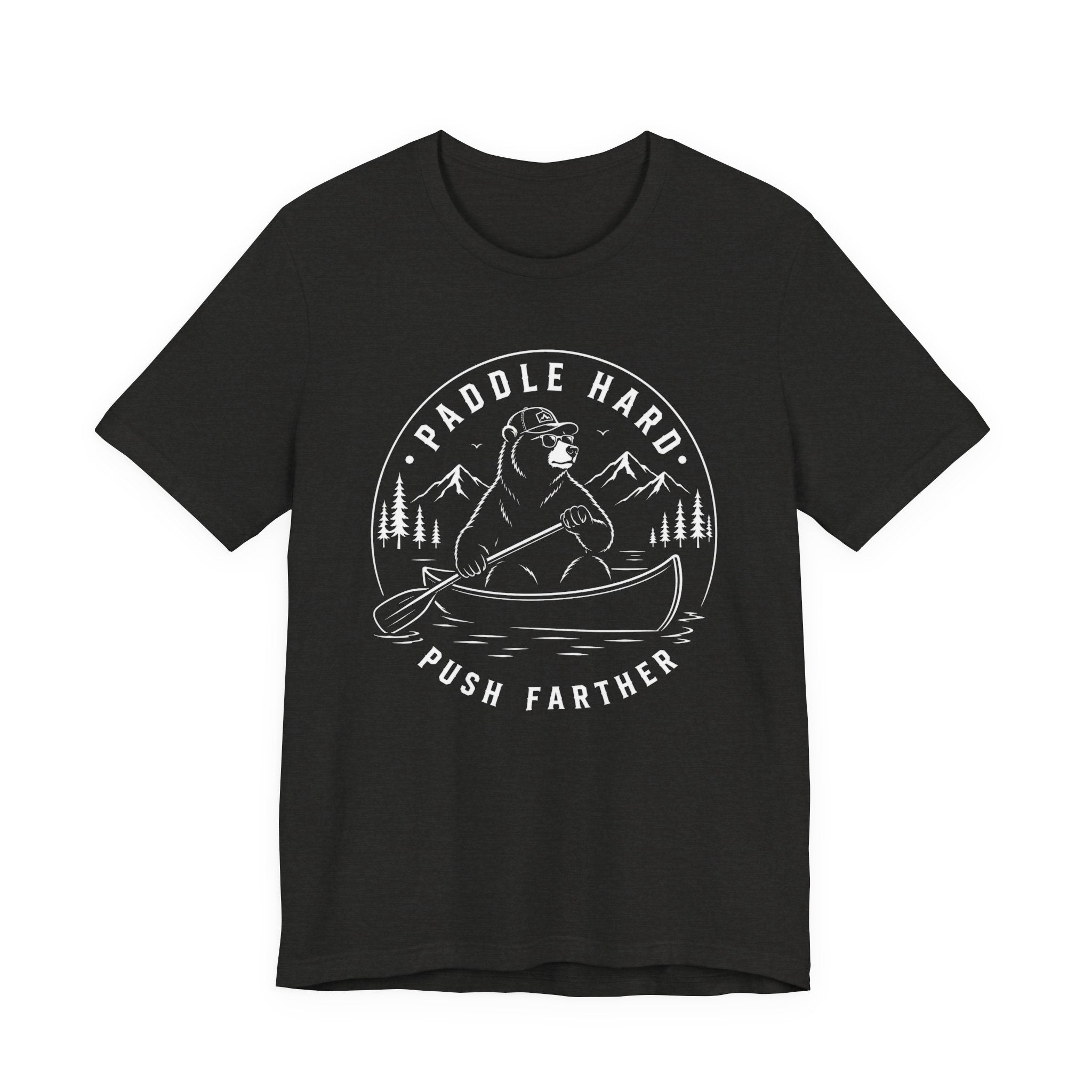 Paddle Hard, Push Farther | Canoe Adventure Tee