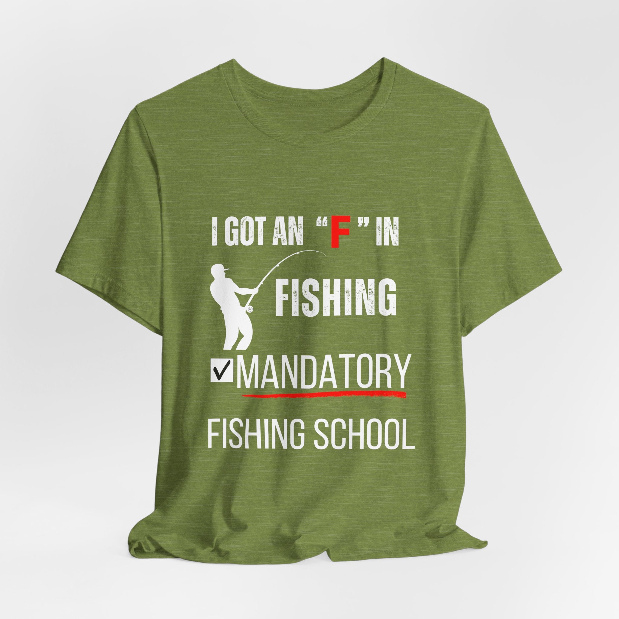 I Got an "F" in Fishing – Mandatory Fishing School T-Shirt