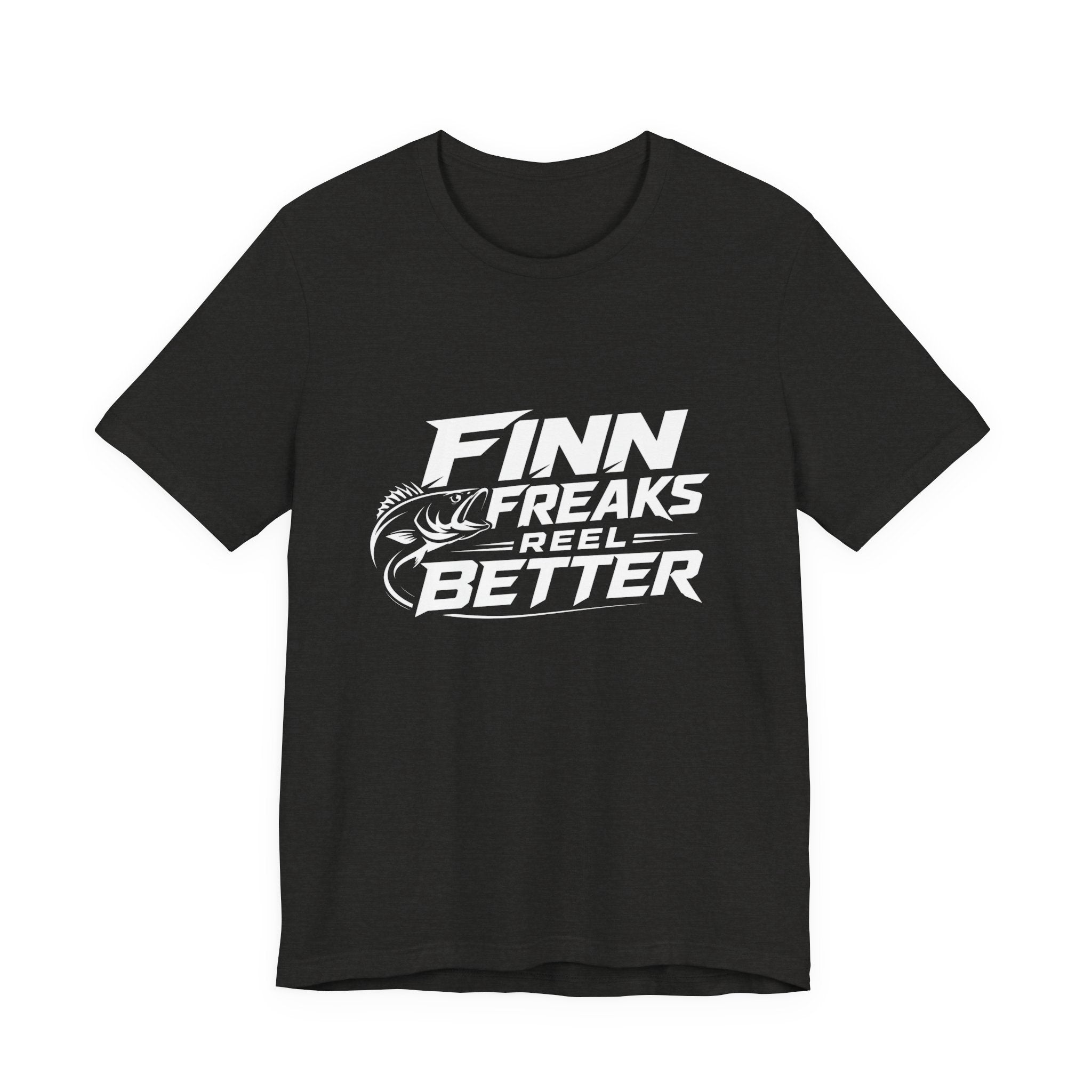Finn Freaks Reel Better - Fishing T-Shirt