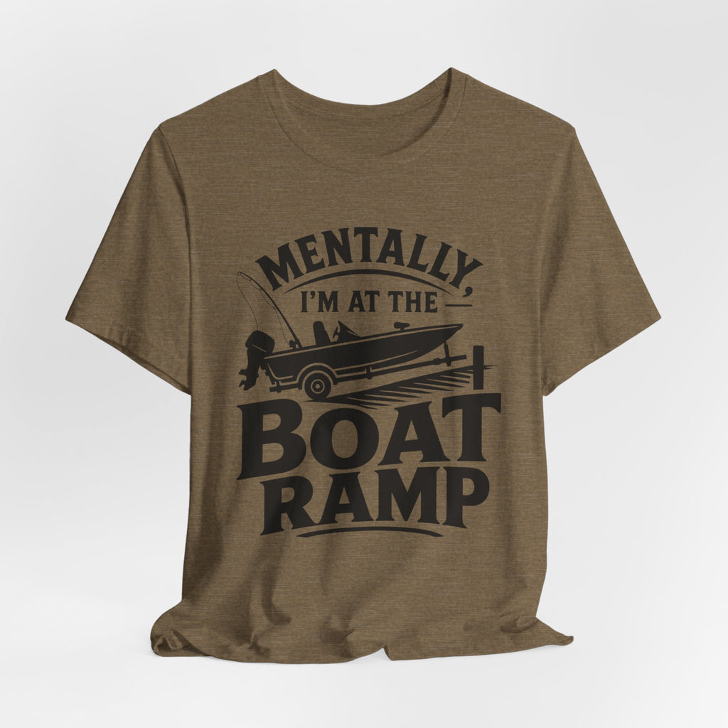 Mentally, I'm at the Boat Ramp |Fishing Graphic T-Shirt