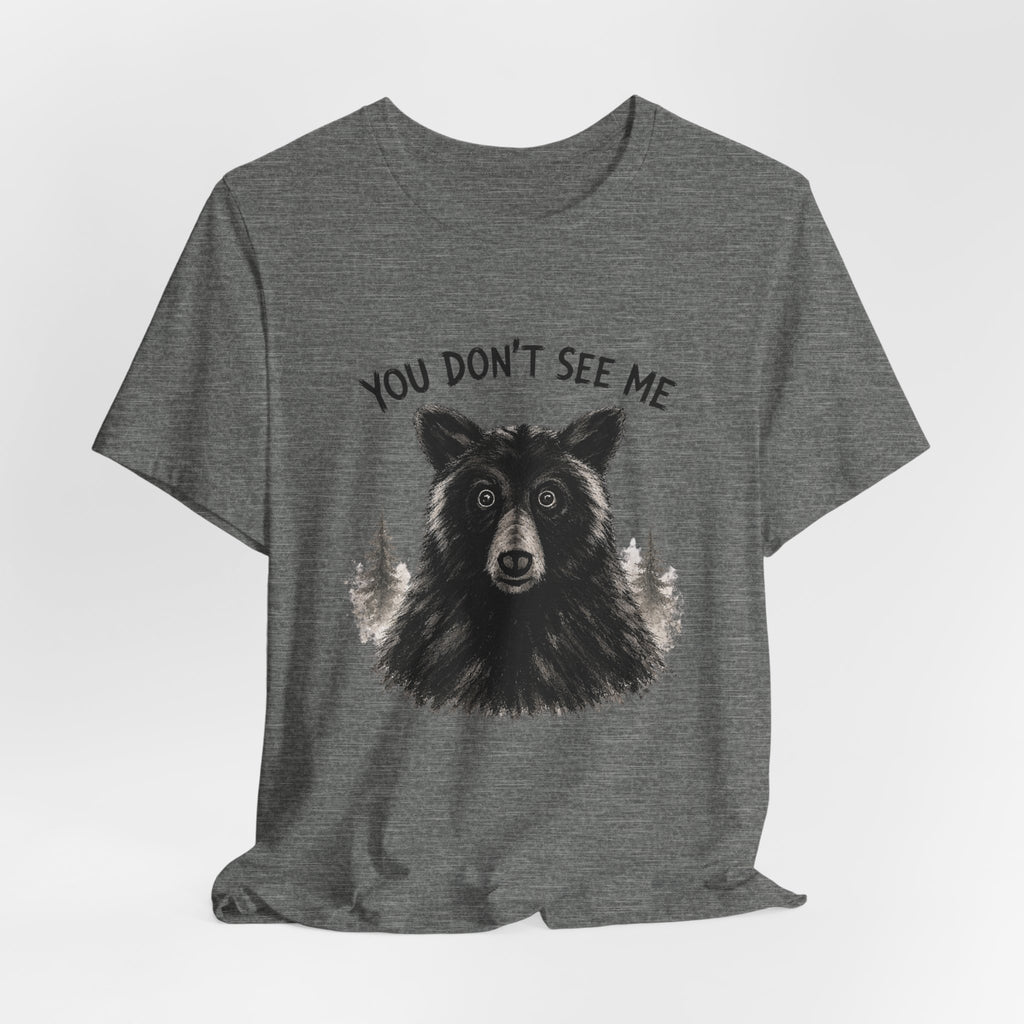 You Don't See Me Bear Tshirt