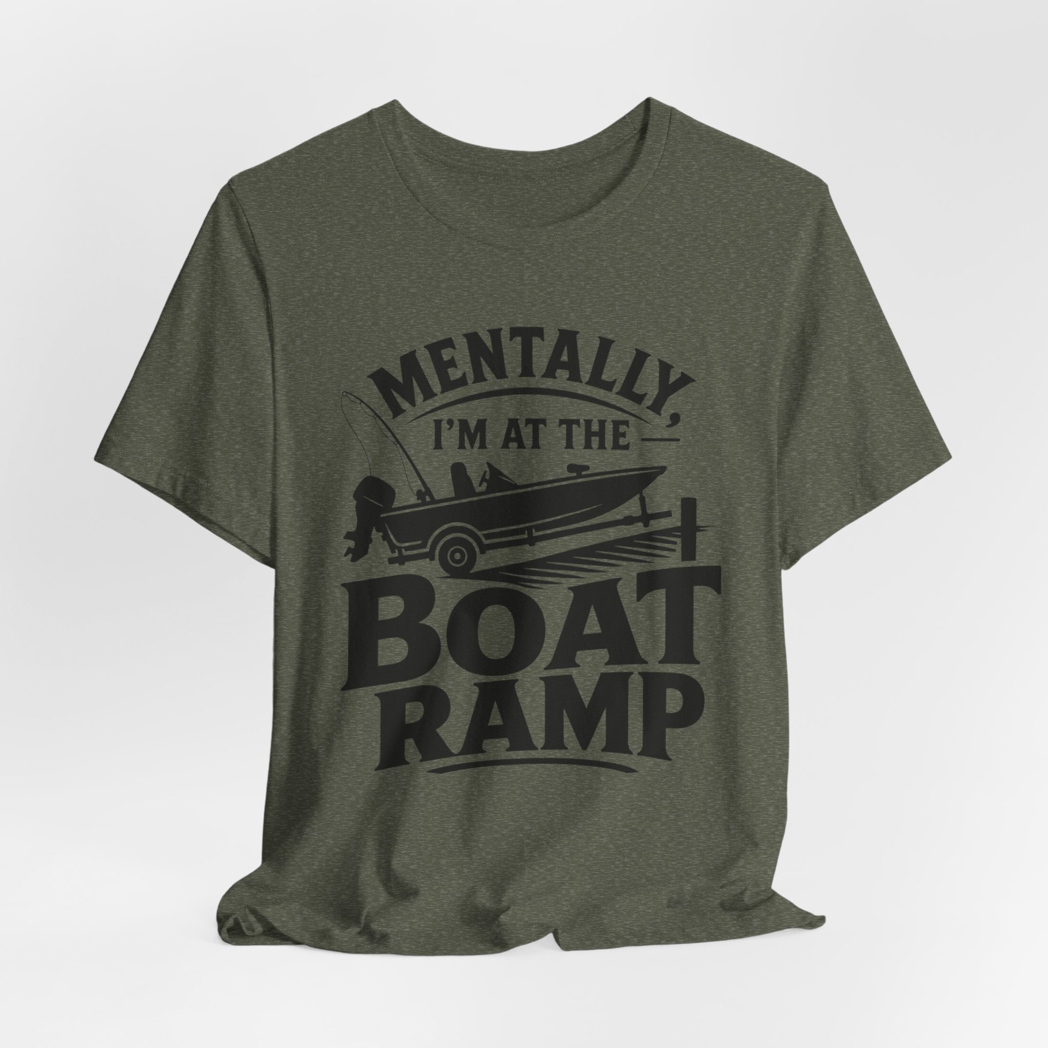 Mentally, I'm at the Boat Ramp |Fishing Graphic T-Shirt