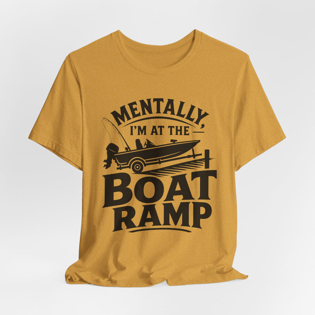 Mentally, I'm at the Boat Ramp |Fishing Graphic T-Shirt