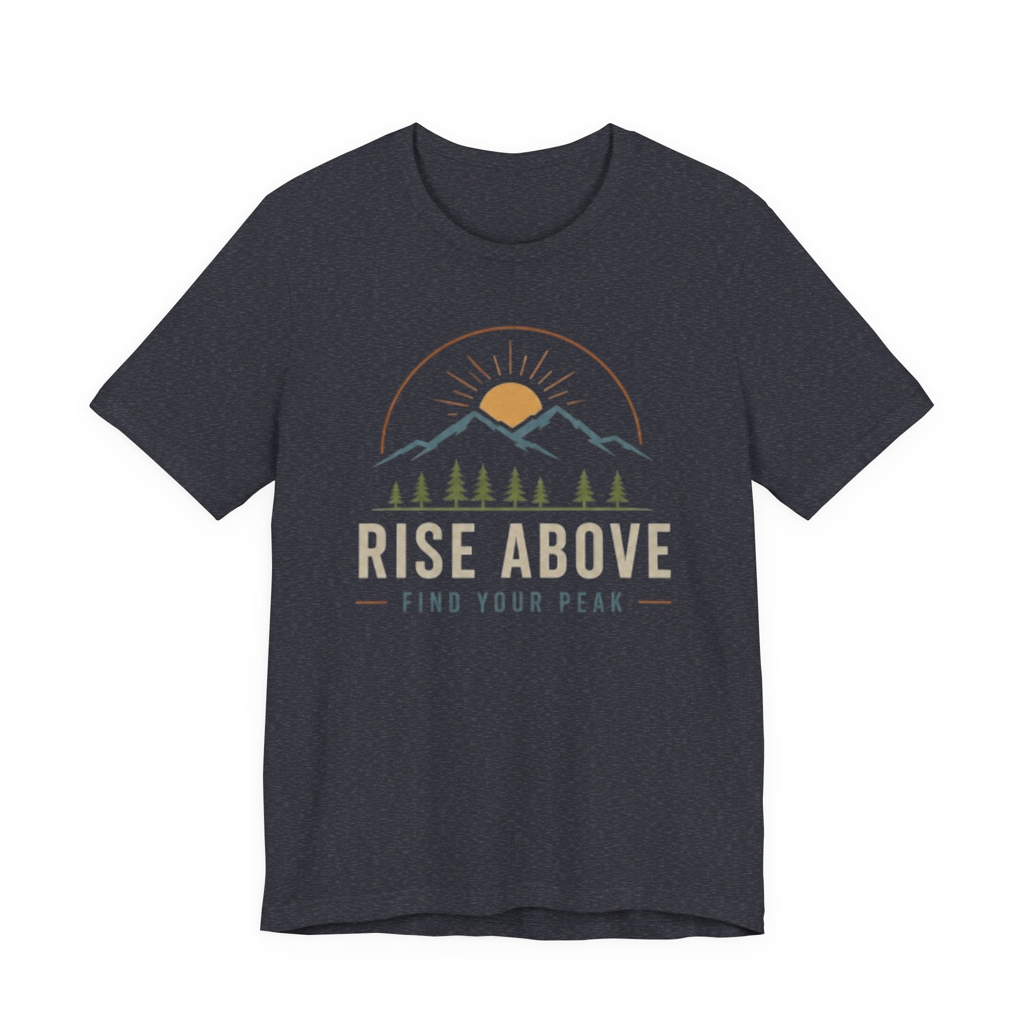 Rise Above, Find Your Peak - Mountain Adventure Graphic T-Shirt