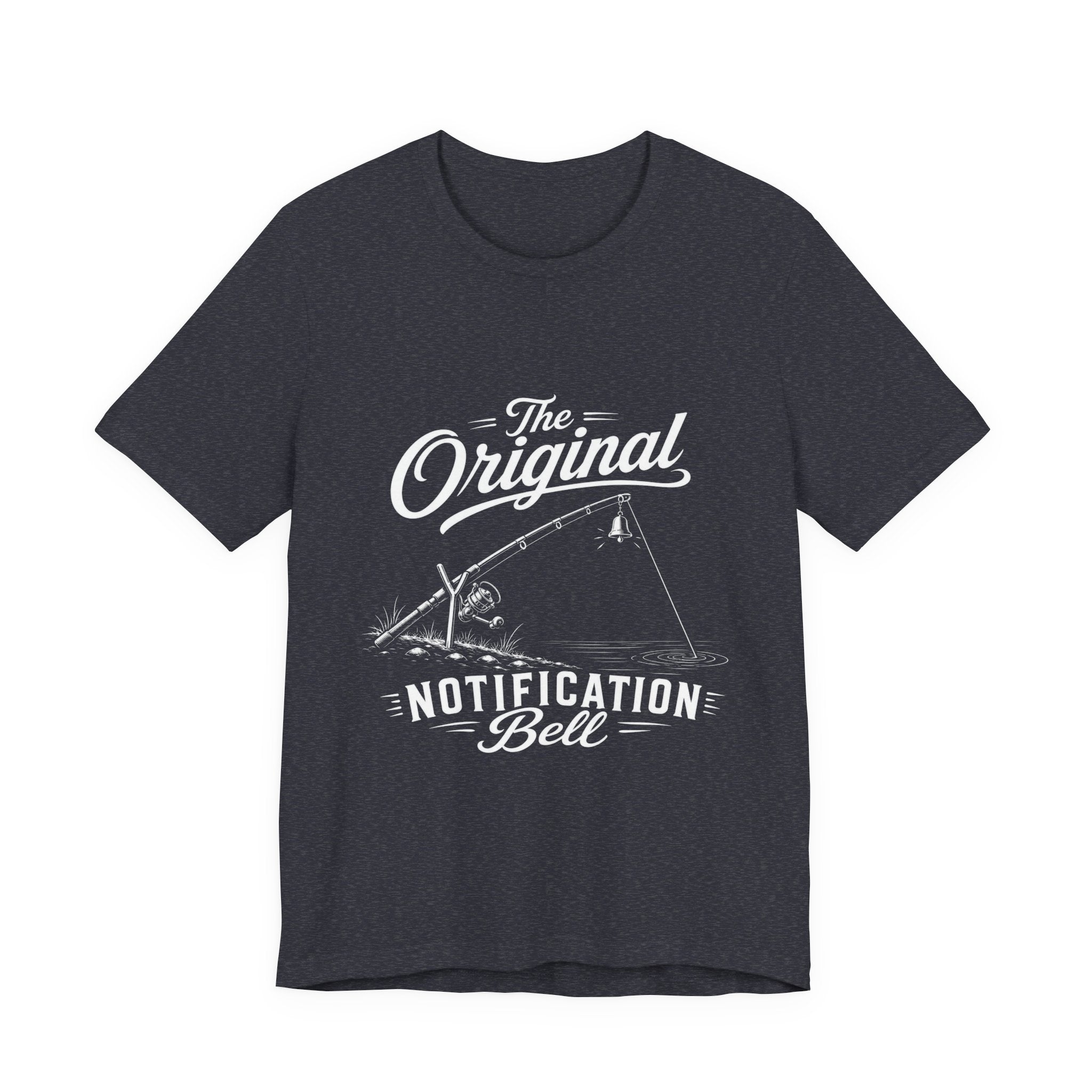 The Original Notification Bell - Funny Fishing T-Shirt