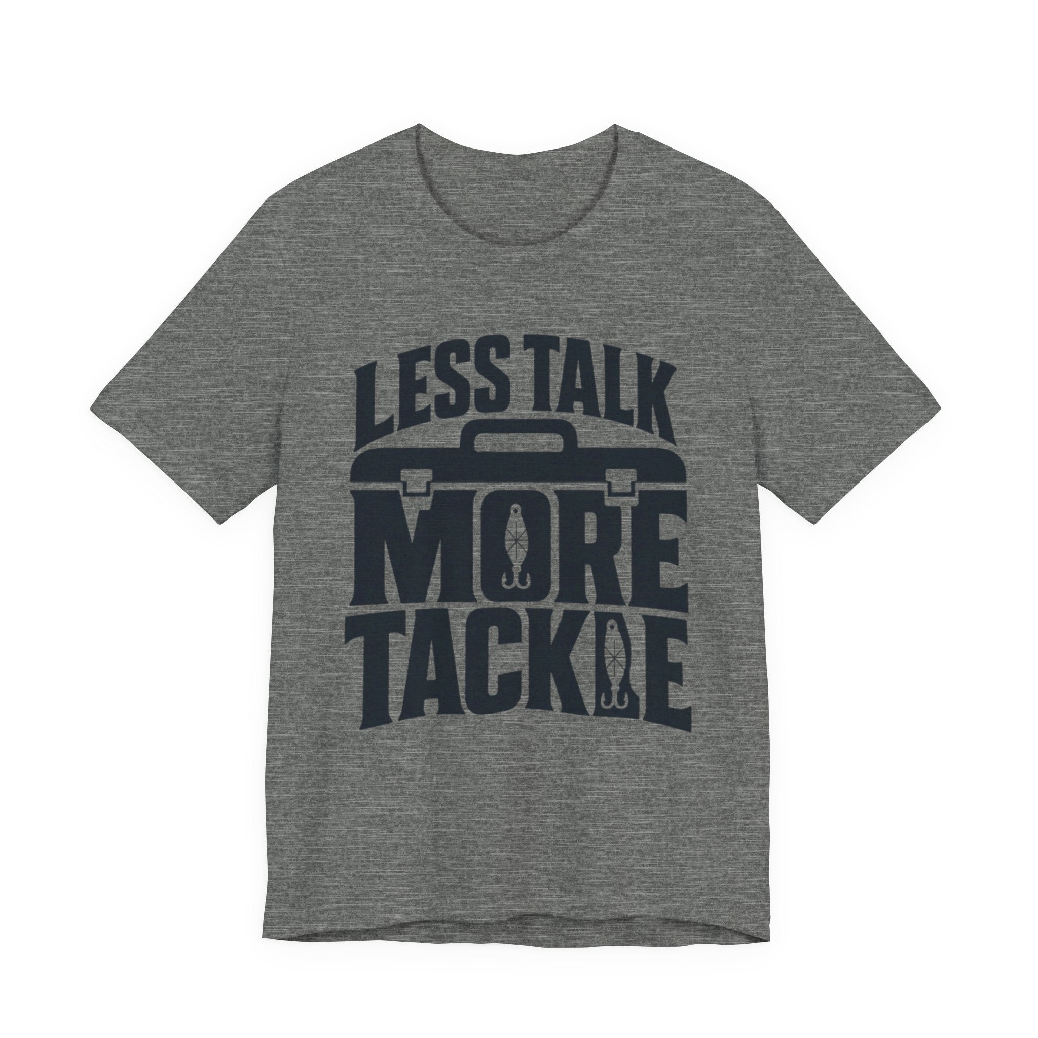 Less Talk, More Tackle | Funny Fishing Graphic T-Shirt