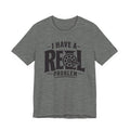 I Have a Reel Problem | Funny Fishing Graphic T-Shirt