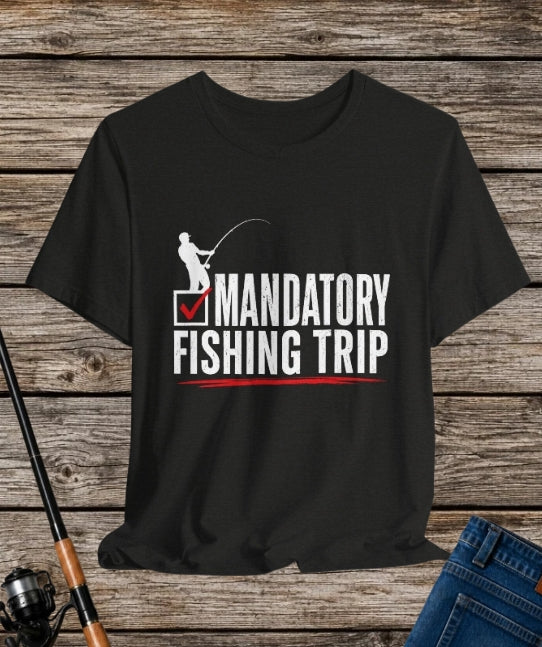Mandatory Fishing Trip – Fishing Graphic T-Shirt