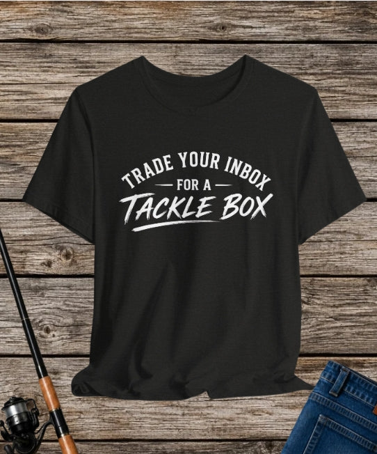 Trade Your Inbox for a Tackle Box - Fishing Graphic Tshirt
