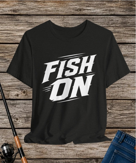 Fish On – Fishing Graphic T-Shirt
