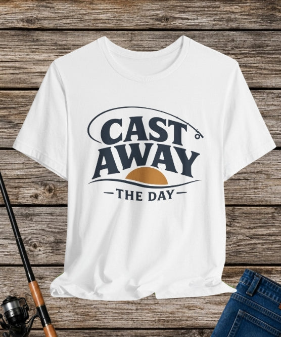 Cast Away the Day | Fishing Graphic T-Shirt