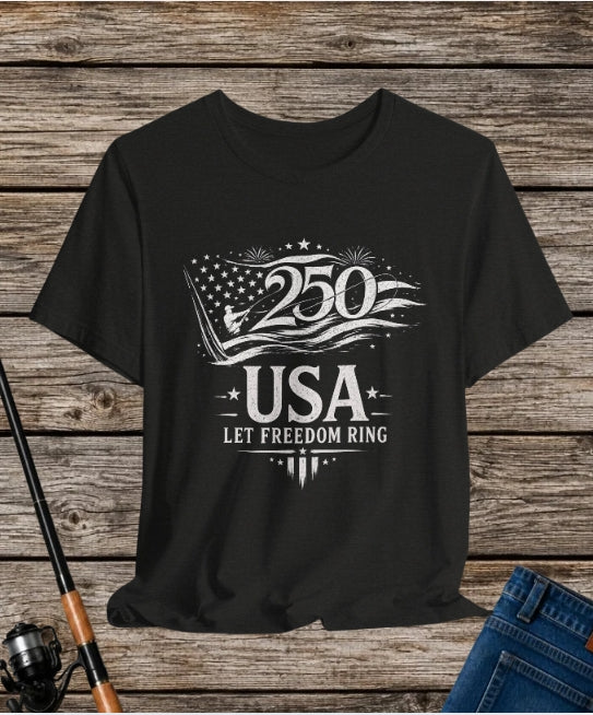 250 Years USA Anniversary Let Freedom Ring - Fishing Style Tee