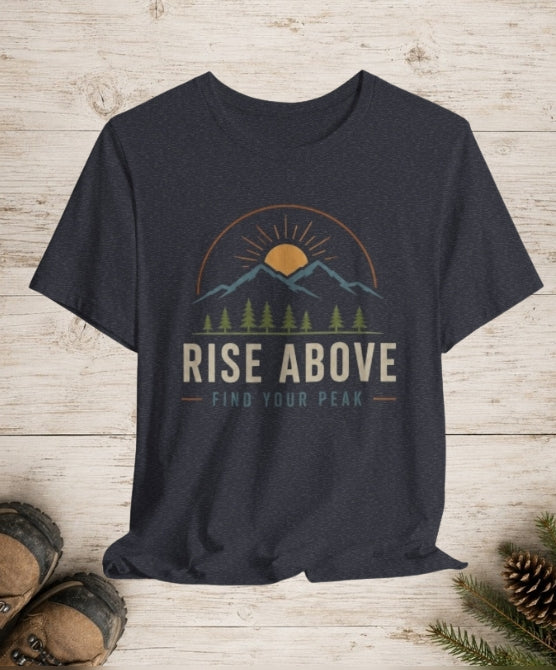 Rise Above, Find Your Peak - Mountain Adventure Graphic T-Shirt