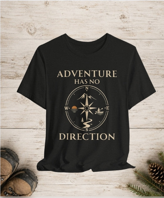Adventure Has No Direction Outdoor Adventure T-Shirt